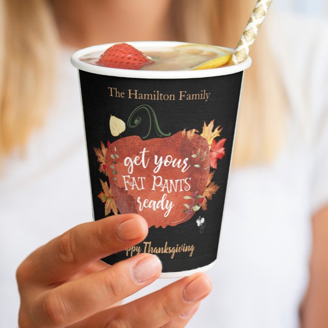 Get Your Fat Pants Ready Thanksgiving Paper Cups (Creator Uploaded)