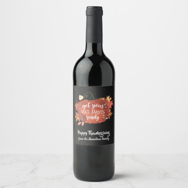 Get Your Fat Pants Ready Thanksgiving Wine Label (Front)
