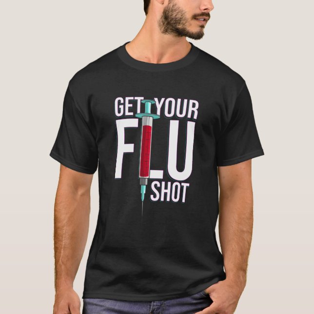 Get Your Flu Shot Caregiver Immunization T-Shirt (Front)
