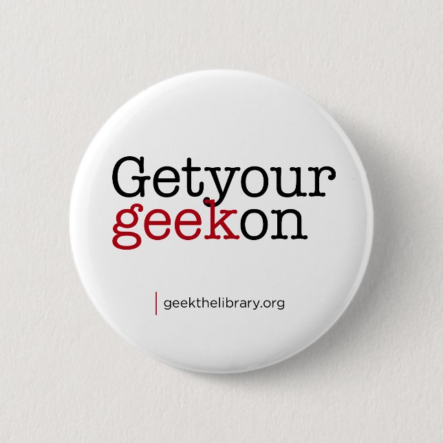 Get your geek on button (Front)