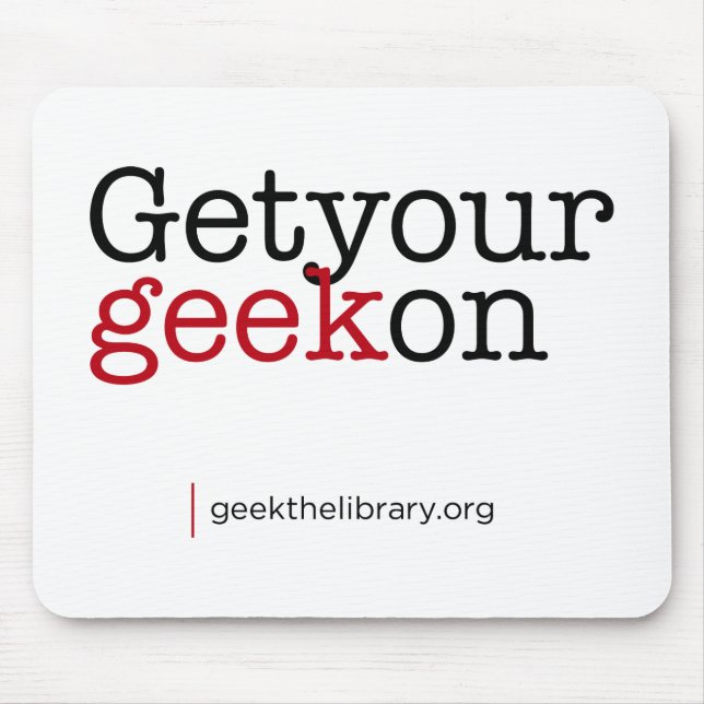 Get your geek on mouse pad (Front)