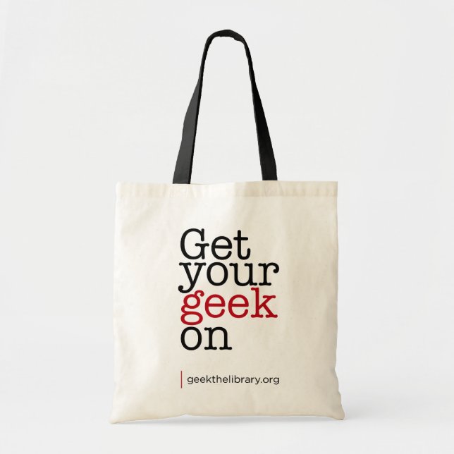 Get your geek on tote bag (Front)