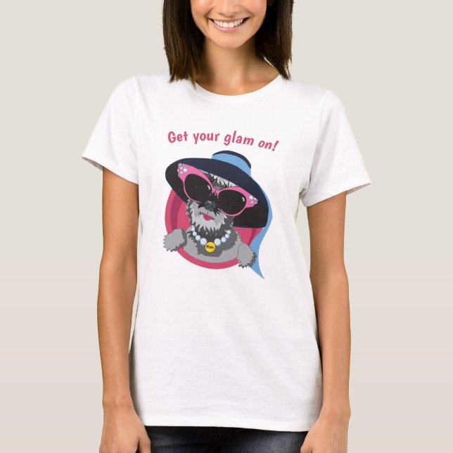 Get your glam on T-Shirt (Front)