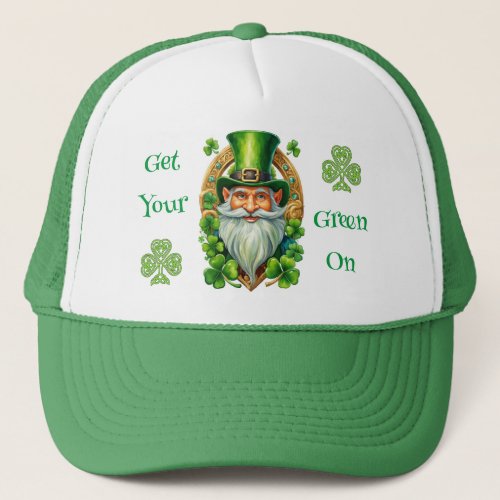 Get Your Green On Leprechaun St Patricks Day Trucker Hat