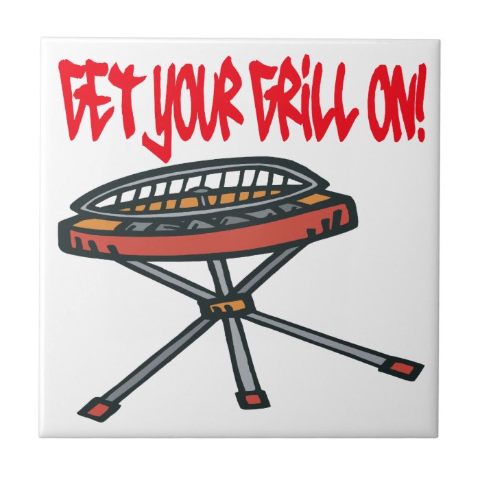 Get Your Grill On Ceramic Tiles