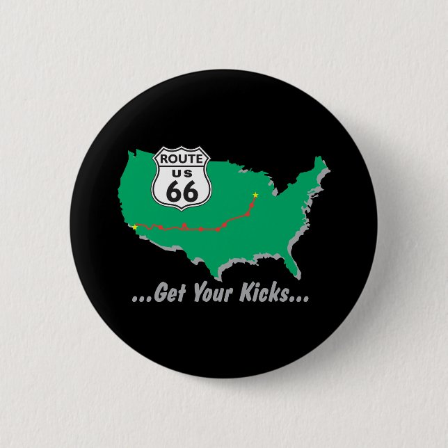 Get Your Kicks On Route 66 Pinback Button (Front)