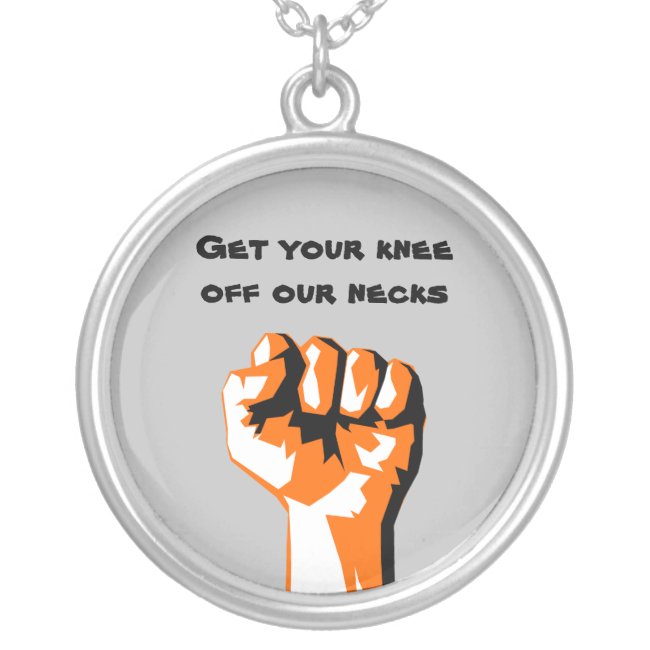 Get Your Knee Off Our Necks Necklace
