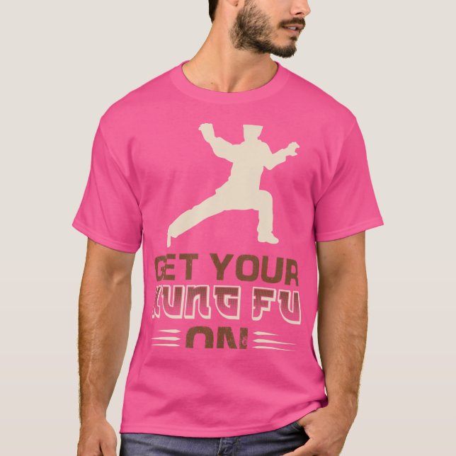 Get Your Kung Fu On T-Shirt (Front)