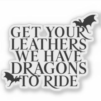 Get Your Leathers- Fourth Wing quote Sticker