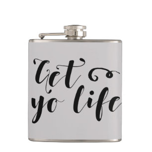Get Your Life Typography Flask