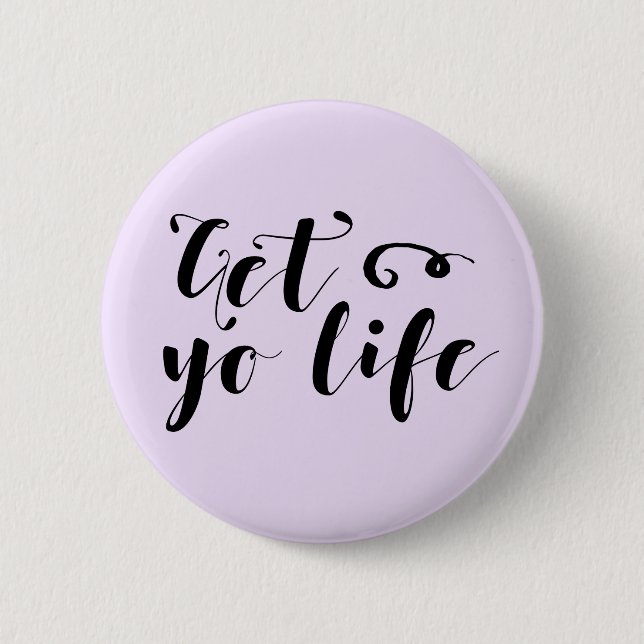 Get Your Life Typography Pinback Button (Front)