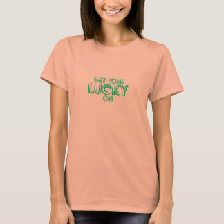 Get Your Lucky On T-Shirt