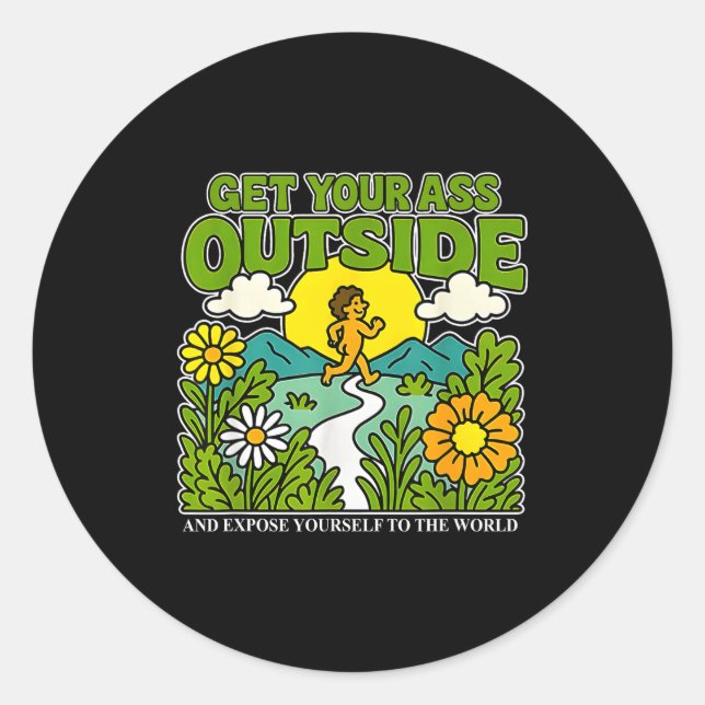 Get Your Outside And Exse Yourself To The World  Classic Round Sticker (Front)