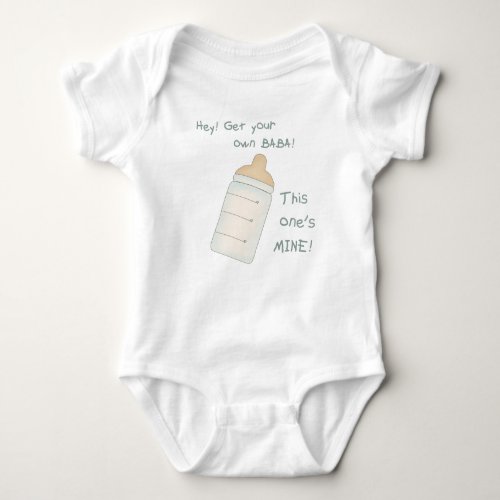 Get Your Own Baba This Ones Mine Baby Bodysuit