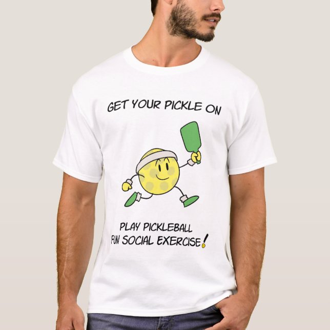Get Your Pickle On T-Shirt (Front)