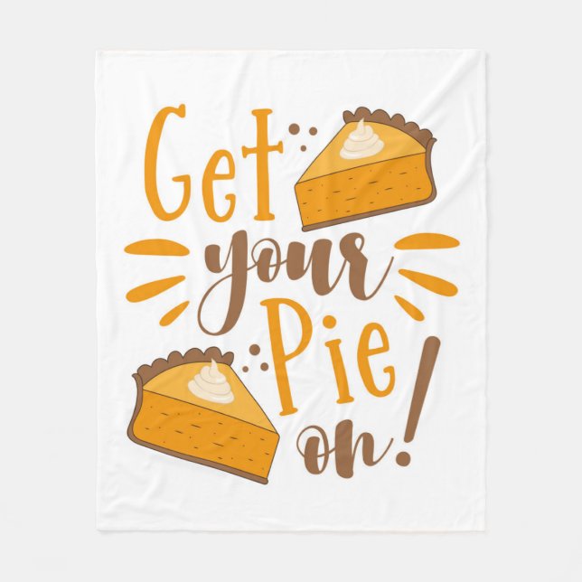 Get Your Pie On! Fleece Blanket (Front)