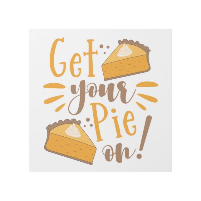 Get Your Pie On! Gallery Wrap (Front)