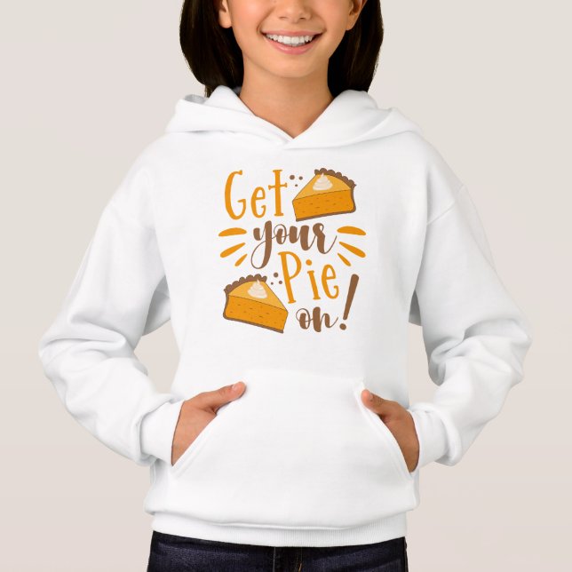Get Your Pie On! Hoodie (Front)