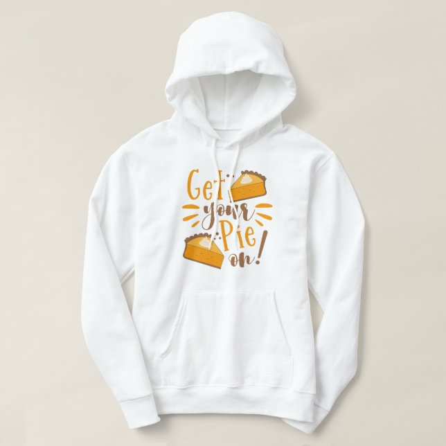 Get Your Pie On! Hoodie (Design Front)