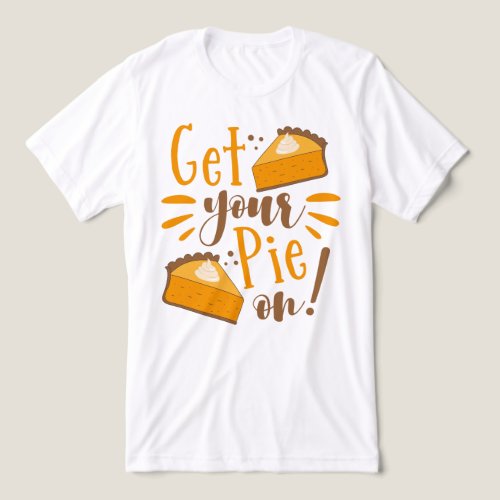 Get Your Pie On Tri_Blend Shirt