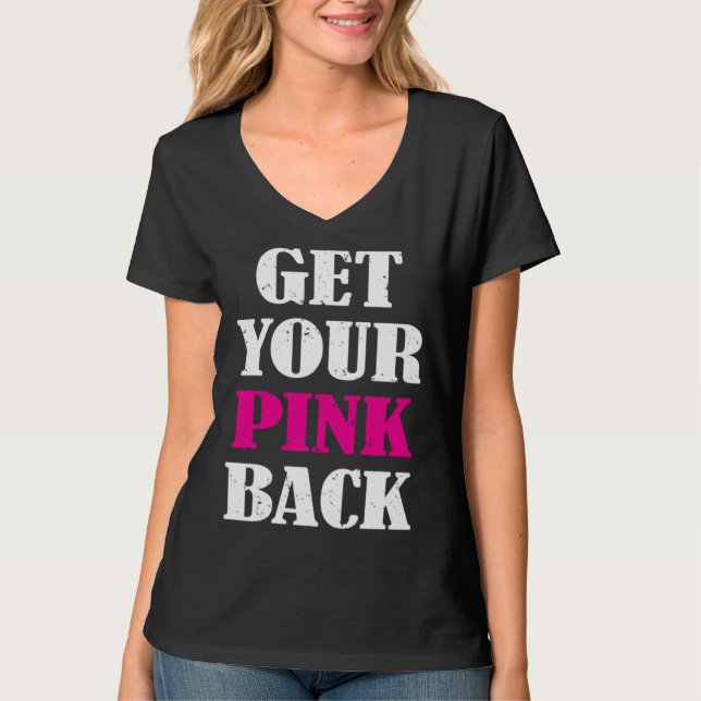 Get Your Pink Back 2 T-Shirt (Front)