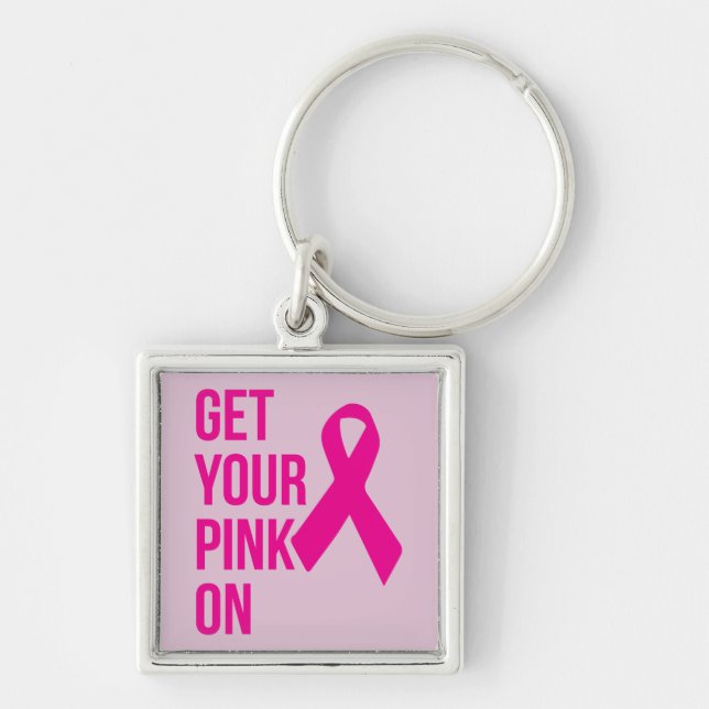 Get Your Pink On - Cancer Awareness Ribbon Keychain (Front)