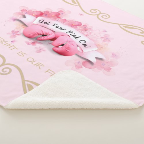 Get Your Pink On _ Her Fight Is Our Fight Sherpa Blanket