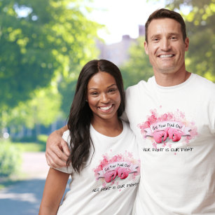 Get Your Pink On - Her Fight Is Our Fight T-Shirt