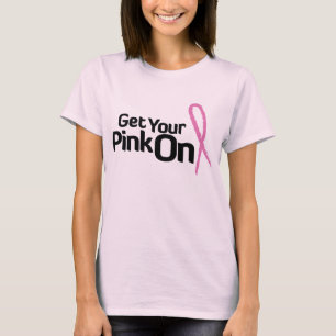 Get Your Pink On T-Shirt