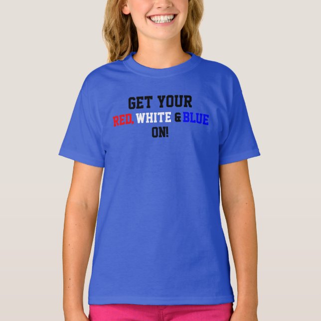 Get Your Red White On USA T-Shirt (Front)
