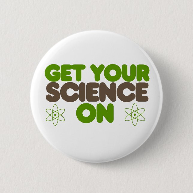 Get your Science on Button (Front)