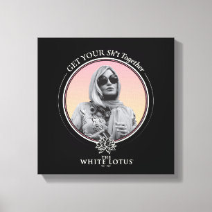 Get Your Sh*t Together - The White Lotus Canvas Print