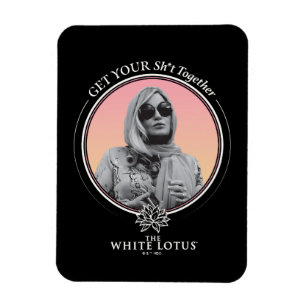 Get Your Sh*t Together - The White Lotus Magnet