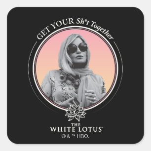 Get Your Sh*t Together - The White Lotus Square Sticker