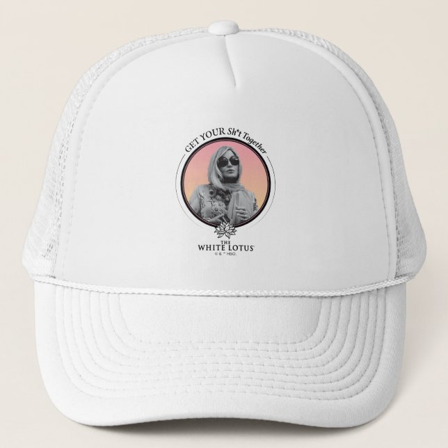 Get Your Sh*t Together - The White Lotus Trucker Hat (Front)