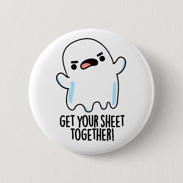 Get Your Sheet Together Funny Ghost Pun  Button (Front)