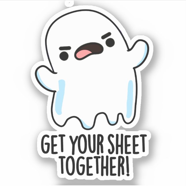 Get Your Sheet Together Funny Ghost Pun  Sticker (Front)