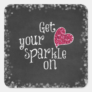 Get your sparkle on Quote Square Sticker