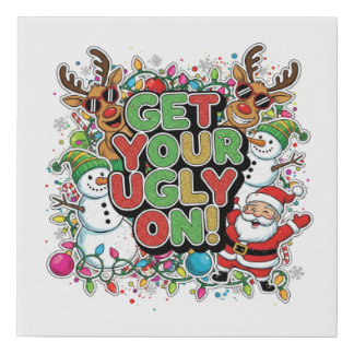 Get Your Ugly On Canvas