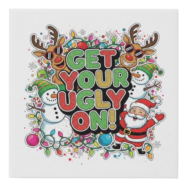 Get Your Ugly On Canvas (Front)