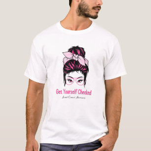 Get Yourself Checked Messy Bun Breast Cancer Aware T-Shirt