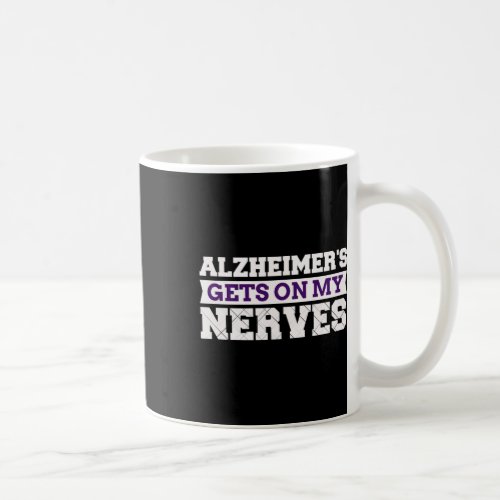 Gets On My Nerves Awareness Caregiver Gift  Coffee Mug