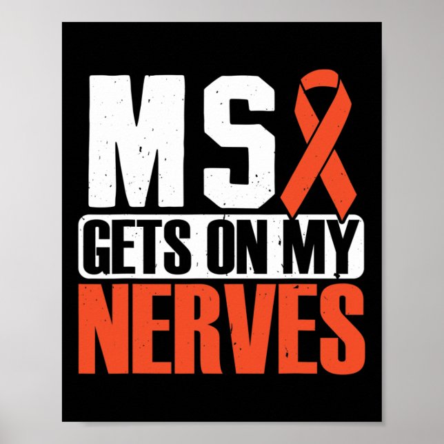 Gets On My Nerves Multiple Sclerosis Awareness 2  Poster (Front)