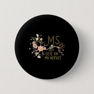 Gets On My Nerves Multiple Sclerosis Awareness Flo Button