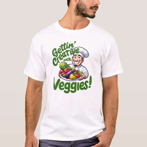 Gettin Creative with Veggies T_shirt