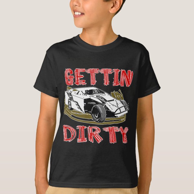 Gettin Dirty Dirt Modified Racing T-Shirt (Front)