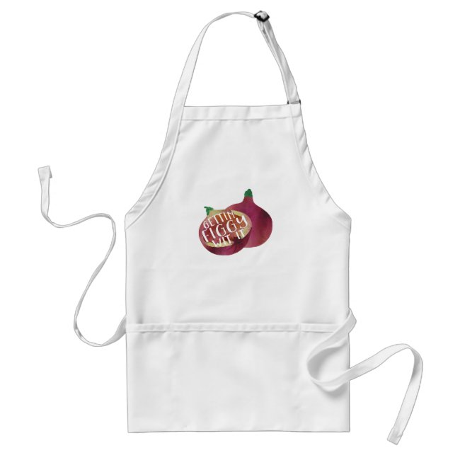 Gettin Figgy Wit It Adult Apron