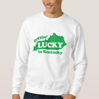 gettin lucky in kentucky2 sweatshirt