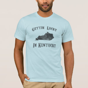 gettin lucky in kentucky T-Shirt