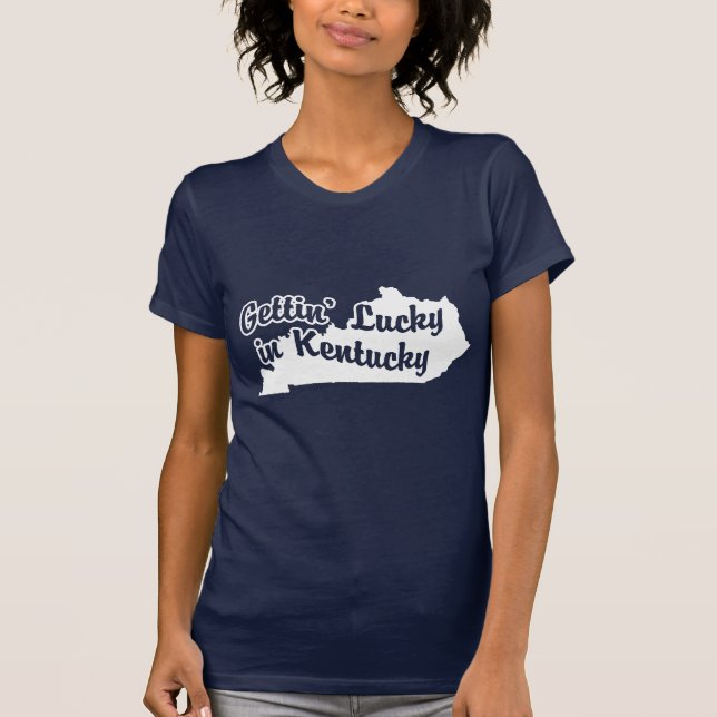 Gettin' Lucky in Kentucky T-Shirt (Front)